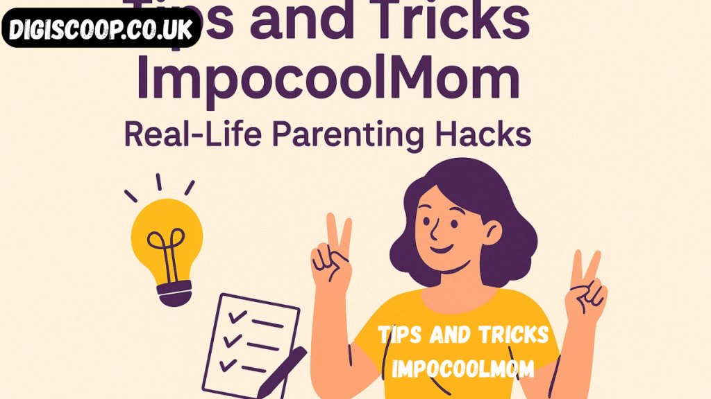 tips and tricks impocoolmom